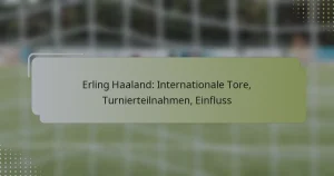 Erling Haaland: Internationale Tore, Turnierteilnahmen, Einfluss