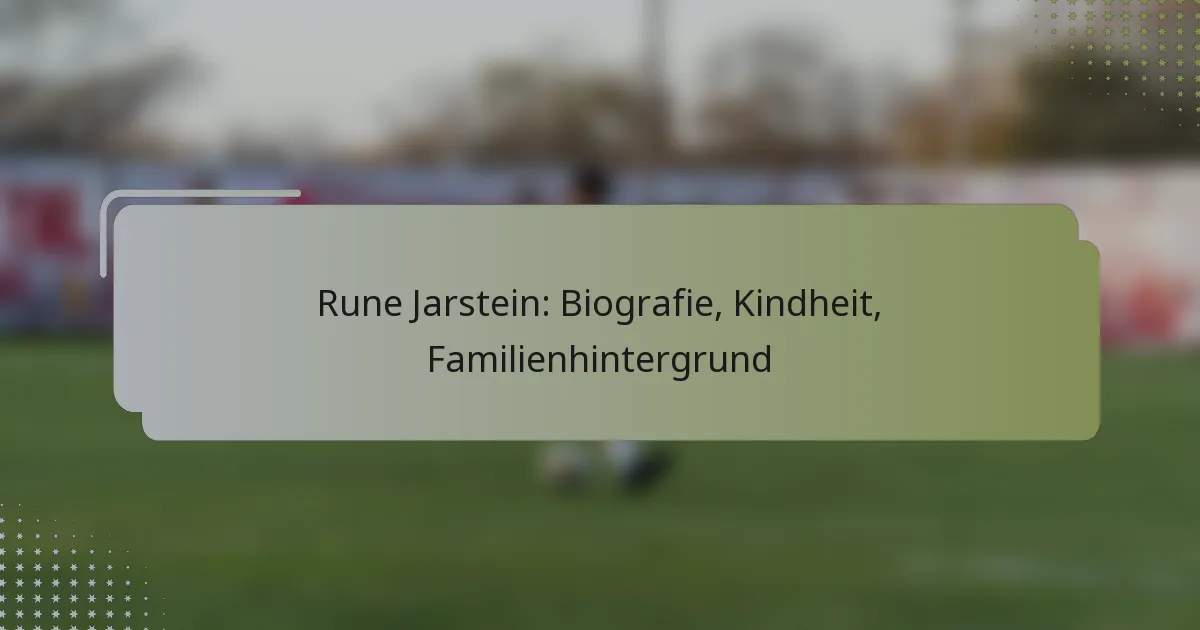 Rune Jarstein: Biografie, Kindheit, Familienhintergrund